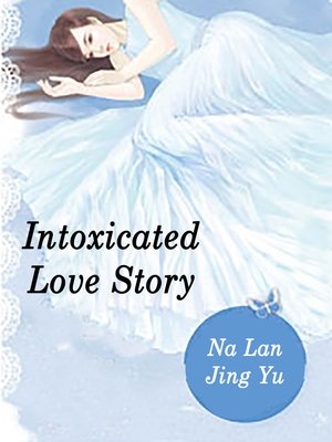 cover image of Intoxicated Love Story